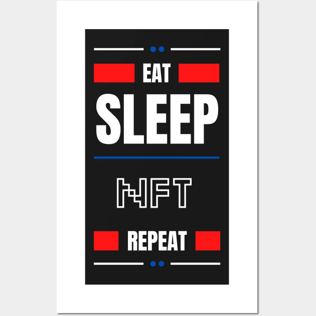 Eat Sleep Nft Repeat Wall Art by bougieFire